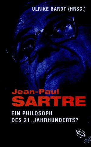 gebrauchtes Buch – Ulrike Bardt – Jean-Paul Sartre - Ein Philosoph des 21. Jahrhunderts?