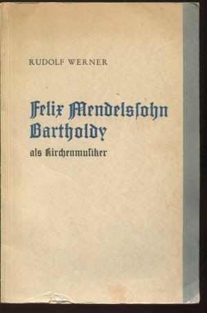 Felix Mendelssohn Bartholdy als Kirchenmusiker