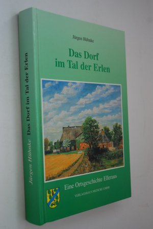 Das Dorf im Tal der Erlen: eine Ortsgeschichte Elleraus. [Hrsg.: Gemeinde Ellerau]