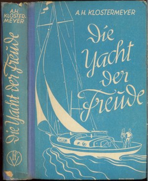 antiquarisches Buch – A. H. Klostermeyer – Die Yacht der Freude antiquarisches Buch – A. H. Klostermeyer – Die Yacht der Freude