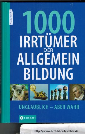 gebrauchtes Buch – 1000 Irrtümer der Allgemeinbildung - Unglaublich - Aber wahr