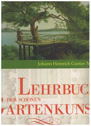 gebrauchtes Buch – Meyer, Johann H – Lehrbuch der schönen Gartenkunst. Mit besonderer Rücksicht auf die praktische Ausführung von Gärten und Parkkanlagen