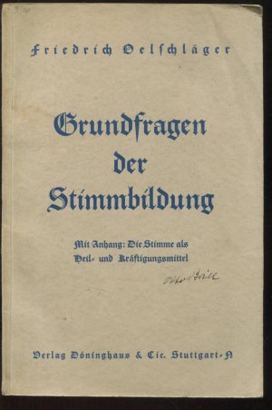 Grundfragen der Stimmbildung. Mit Anhang: Die Stimme als Heil- und Kräftigungsmittel