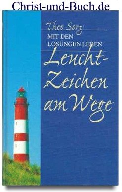 gebrauchtes Buch – Theo Sorg – Leuchtzeichen am Wege - Mit den Losungen leben