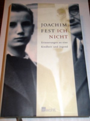 gebrauchtes Buch – Joachim Fest – Ich nicht. Erinnerungen an eine Kindheit und Jugend