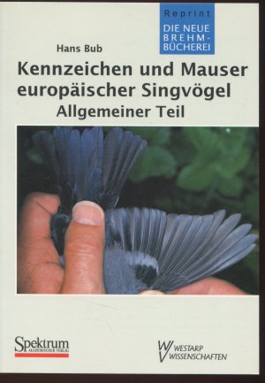 gebrauchtes Buch – Hans Bub – Kennzeichen und Mauser europäischer Singvögel - Allgemeiner Teil