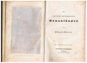 Die malerischen und romantischen Donauländer. Mit 60 Stahlstichen