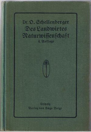 Des Landwirtes Naturwissenschaft - Ein Lehrbuch der Chemie, Physik, Witterungs-, Gesteins-, Pflanzen- und Tierkunde