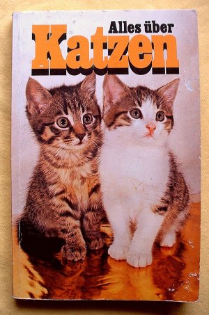 gebrauchtes Buch – Gerber, Bärbel / Bielfeld, Horst – ALLES ÜBER KATZEN   Haltung - Pflege - Rassen