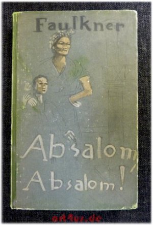 Absalom, Absalom! Roman.