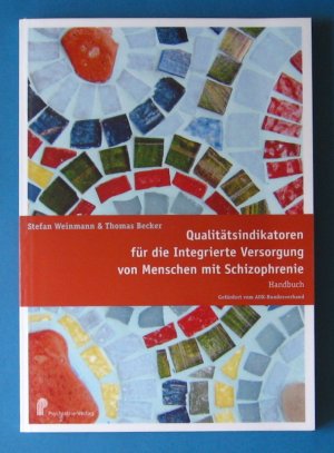 Qualitätsindikatoren für die Integrierte Versorgung von Menschen mit Schizophrenie - Handbuch