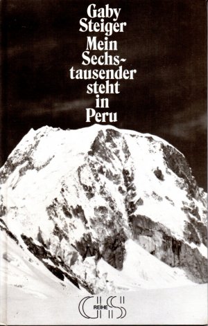 Mein Sechstausender steht in Peru