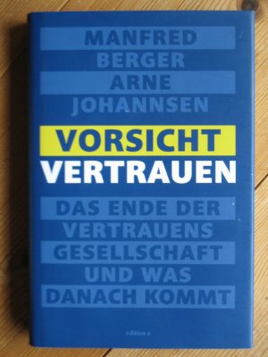 gebrauchtes Buch – Berger, Manfred; Johannsen – Vorsicht Vertrauen - Das Ende der Vertrauensgesellschaft und was danach kommt