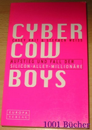 Cyber-Cowboys -- Aufstieg und Fall der Silicon-Alley-Millionäre