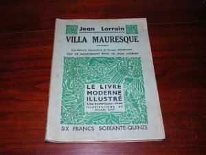 antiquarisches Buch – Jean Lorrain – Villa Mauresque - Roman - Illustrations de Michel Ciry - Avertissement documentaire par Georges Normandy: Guy de Maupassant Rival de Jean Lorrain