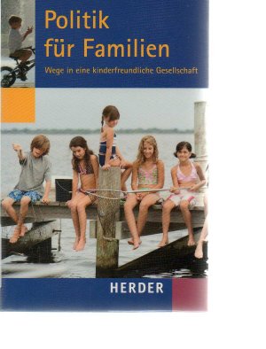 gebrauchtes Buch – Christine Henry-Huthmacher – Politik für Familien - Wege in eine kinderfreundliche Gesellschaft