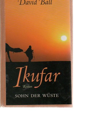 gebrauchtes Buch – David Ball – Ikufar. Sohn der Wüste