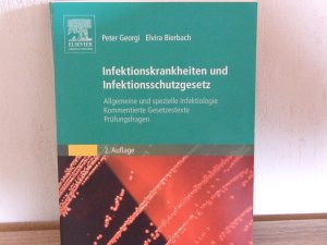 Infektionskrankheiten und Infektionsschutzgesetz - Allgemeine und spezielle Infektiologie, Kommentierte Gesetzestexte, Prüfungsfragen