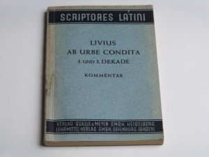 T. Livius: Ab Urbe Condita: Auswahl aus der 1. und 3. Dekade; Kommentar von Hans von Geisau