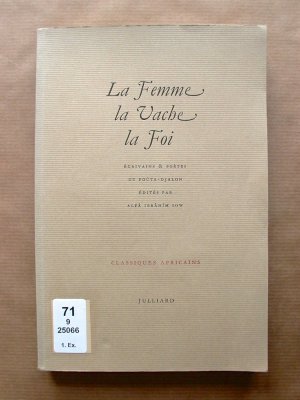 antiquarisches Buch – Sow, Alfa Ibrahîm – La Femme, la Vache, la Foi. Écrivains et Poètes du Foûta-Djalon. [Classiques africains 5.]