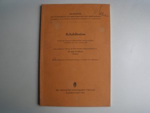 Rehabilitation: Vorträge der Tagung der Werksärztlichen Arbeitsgemeinschaft in Nürnberg vom 2. bis 4. Oktober 1958 (= Beihefte zum Zentralblatt für Arbeitsmedizin […]