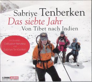 Das siebte Jahr. Von Tibet nach Indien.