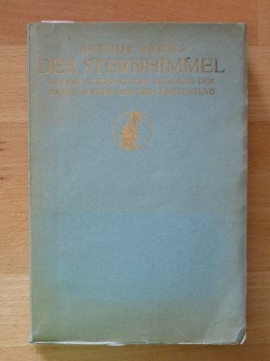 Der Sternenhimmel in der Dichtung und Reliigion der alten Völker und des Christentums; Einen Einführung in die Astralmythologie