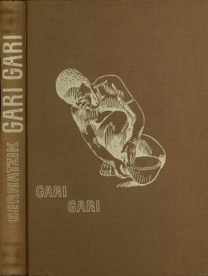 antiquarisches Buch – Bernatzik, Hugo Adolf – Gari Gari Leben und Abenteuer bei den Negern am oberen Nil.