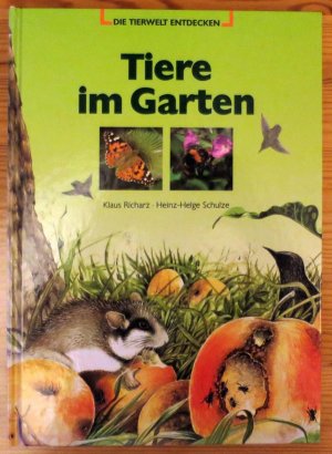 gebrauchtes Buch – Klaus Richarz  – Die Tierwelt entdecken - Tiere im Garten