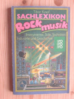 gebrauchtes Buch – Tibor Kneif – Sachlexikon Rockmusik: Instrumente, Stile, Techniken - Industrie und Geschichte