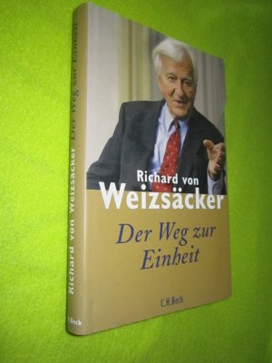 gebrauchtes Buch – Weizsäcker, Richard von – Der Weg zur Einheit