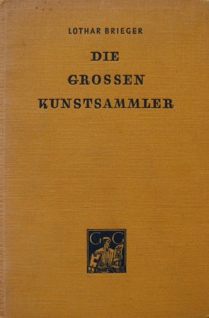 antiquarisches Buch – Lothar Brieger – Die Grossen Kunstsammler