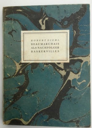 Beaumarchais als Nachfolger Baskervilles. Entstehungsgeschichte der Kehler Voltaire-Ausgabe in Baskerville-Typen