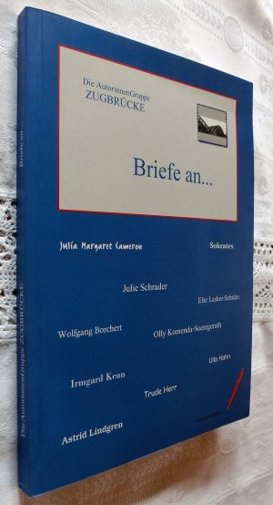 gebrauchtes Buch – Die AutorinnenGruppe Zugbrücke - Annegret Balve - Ute Beyer -Amelie Deutgen - Jutta Turowski - Helga Groß-Wohlfromm - Herta Rauscher-Emge - Karola Schulz - Barbara Held - Eila Kratz - Mechthild Waringer – Briefe an...