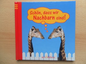 gebrauchtes Buch – Gerhard Neumann – Schön, das wir Nachbarn sind!