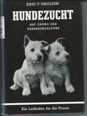 Hundezucht - Auf Grund der Vererbungslehre