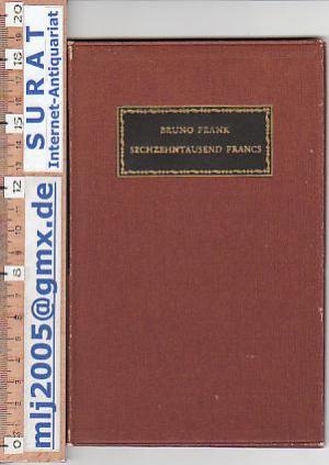 antiquarisches Buch – Bruno Frank – Sechzehntausend Francs.