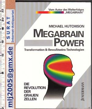 gebrauchtes Buch – Michael Hutchinson – Megabrain Power : Transformation & Bewusstseins-Technologien. Die Revolution der grauen Zellen. Aus dem Amerikan. von Peter Diehl, in Zusammenarbeit mit Lutz Berger. [Hrsg. von Lutz Berger & Josef Bornhorst]