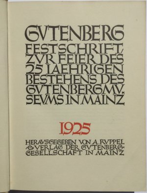 Gutenberg. Festschrift zur Feier des 25 jährigen Bestehens des Gutenbergmuseums in Mainz