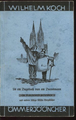 Ömmerjööncher. Löstige kölsche Verzällcher. Zweiter (2.)Teil (Us em Daageboch vun em Deensmann)