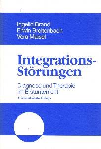 gebrauchtes Buch – Brand, Ingelid – Integrations-Störungen. Diagnose und Theropie im Erstunterricht. gebrauchtes Buch – Brand, Ingelid – Integrations-Störungen. Diagnose und Theropie im Erstunterricht.