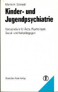 gebrauchtes Buch – Schmidt, Martin H – Kinder- und Jugendpsychiatrie. Kompendium für Ärzte, Psychologen, Sozial- und Heilpädagogen.