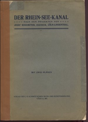 Der Rhein-See-Kanal nach den Projekten von Josef Rosemeyer