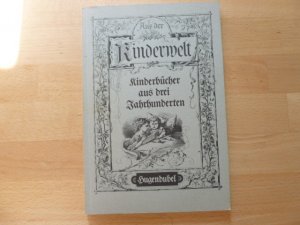 Aus der Kinderwelt - Kinderbücher aus drei Jahrhunderten