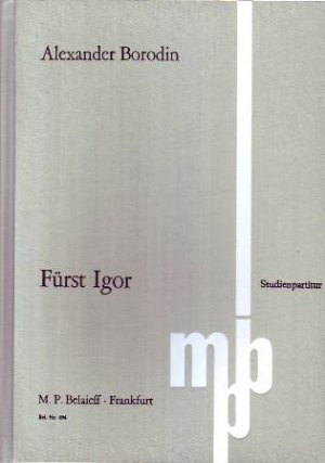 Fürst Igor: Oper in 4 Akten und einem Prolog. Studienpartitur