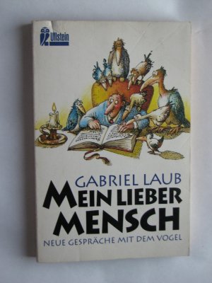 gebrauchtes Buch – Gabriel Laub – Mein lieber Mensch - Neue Gespräche mit dem Vogel