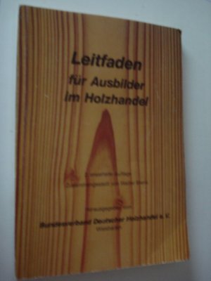 gebrauchtes Buch – Walter Bienk, Hg – Leitfaden für Ausbilder im Holzhandel. Softcover