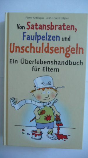 Von Satansbraten, Faulpelzen und Unschuldsengeln