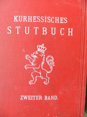 Kurhessisches Stutbuch. Zweiter Band: Prämierungs-Ordnung für Pferde- und Fohlenschauen im Bezirk Cassel; Eingetragene Kaltblut-Stuten; Kaltblut-Beschäler […]