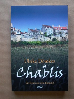 Chablis. Ein Krimi aus dem Burgund.